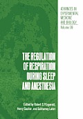 The Regulation of Respiration During Sleep and Anesthesia