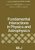 Fundamental Interactions in Physics and Astrophysics: A Volume Dedicated to P.A.M. Dirac on the Occasion of His Seventieth Birthday