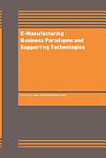 E-Manufacturing: Business Paradigms and Supporting Technologies: 18th International Conference on Cad/CAM Robotics and Factories of the Future (Cars&f