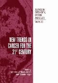 New Trends in Cancer for the 21st Century: Proceedings of the International Symposium on Cancer: New Trends in Cancer for the 21st Century, Held Novem