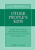 Other People's Kids: Social Expectations and American Adults? Involvement with Children and Adolescents