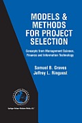 Models & Methods for Project Selection: Concepts from Management Science, Finance and Information Technology