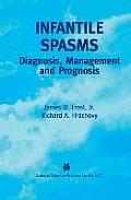 Infantile Spasms: Diagnosis, Management and Prognosis
