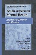 Asian American Mental Health: Assessment Theories and Methods