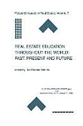 Real Estate Education Throughout the World: Past, Present and Future: Past, Present and Future