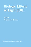 Biologic Effects of Light 2001: Proceedings of a Symposium Boston, Massachusetts June 16-18, 2001
