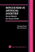 Reputation in Artificial Societies: Social Beliefs for Social Order