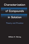 Characterization of Compounds in Solution: Theory and Practice