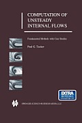 Computation of Unsteady Internal Flows: Fundamental Methods with Case Studies