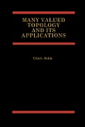 Many Valued Topology and Its Applications