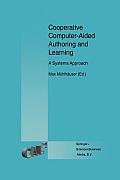 Cooperative Computer-Aided Authoring and Learning: A Systems Approach