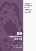 Actin: Biophysics, Biochemistry, and Cell Biology