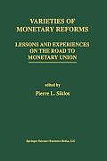 Varieties of Monetary Reforms: Lessons and Experiences on the Road to Monetary Union