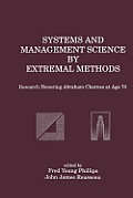 Systems and Management Science by Extremal Methods: Research Honoring Abraham Charnes at Age 70