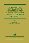 Engineering Approaches to Mechanical and Robotic Design for Minimally Invasive Surgery (Mis)