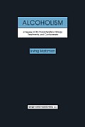 Alcoholism: A Review of Its Characteristics, Etiology, Treatments, and Controversies