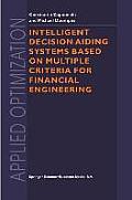 Intelligent Decision Aiding Systems Based on Multiple Criteria for Financial Engineering