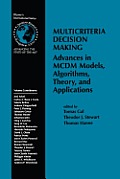 Multicriteria Decision Making: Advances in MCDM Models, Algorithms, Theory, and Applications