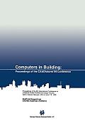 Computers in Building: Proceedings of the Caadfutures'99 Conference. Proceedings of the Eighth International Conference on Computer Aided Arc