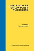 Logic Synthesis for Low Power VLSI Designs
