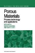 Porous Materials: Process Technology and Applications