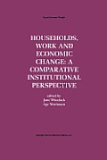 Households, Work and Economic Change: A Comparative Institutional Perspective