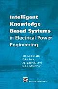 Intelligent Knowledge Based Systems in Electrical Power Engineering
