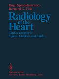 Radiology of the Heart: Cardiac Imaging in Infants, Children, and Adults