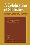 A Celebration of Statistics: The Isi Centenary Volume a Volume to Celebrate the Founding of the International Statistical Institute in 1885