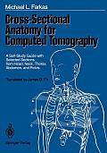 Cross-Sectional Anatomy for Computed Tomography: A Self-Study Guide with Selected Sections from Head, Neck, Thorax, Abdomen, and Pelvis