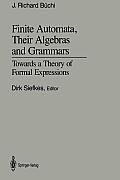 Finite Automata, Their Algebras and Grammars: Towards a Theory of Formal Expressions