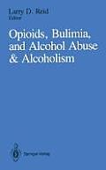 Opioids, Bulimia, and Alcohol Abuse & Alcoholism