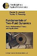 Fundamentals of Two-Fluid Dynamics: Part I: Mathematical Theory and Applications