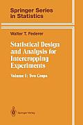 Statistical Design and Analysis for Intercropping Experiments: Volume 1: Two Crops