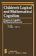 Children's Logical and Mathematical Cognition: Progress in Cognitive Development Research