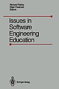 Issues in Software Engineering Education: Proceedings of the 1987 SEI Conference on Software Engineering Education, Held in Monroeville, Paris, April