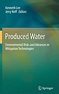 Produced Water: Environmental Risks and Advances in Mitigation Technologies