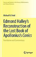 Edmond Halley's Reconstruction of the Lost Book of Apollonius's Conics: Translation and Commentary