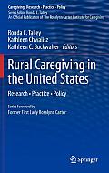 Rural Caregiving in the United States: Research, Practice, Policy