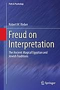 Freud on Interpretation: The Ancient Magical Egyptian and Jewish Traditions