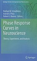 Phase Response Curves in Neuroscience: Theory, Experiment, and Analysis