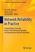 Network Reliability in Practice: Selected Papers from the Fourth International Symposium on Transportation Network Reliability