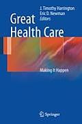 Great Health Care: Making It Happen