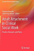 Adult Attachment in Clinical Social Work: Practice, Research, and Policy