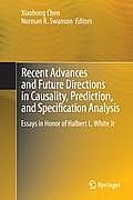Recent Advances and Future Directions in Causality, Prediction, and Specification Analysis: Essays in Honor of Halbert L. White Jr