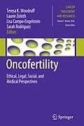 Oncofertility: Ethical, Legal, Social, and Medical Perspectives