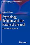 Psychology, Religion, and the Nature of the Soul: A Historical Entanglement