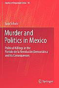 Murder and Politics in Mexico: Political Killings in the Partido de la Revolucion Democratica and Its Consequences