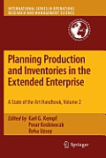 Planning Production and Inventories in the Extended Enterprise: A State-Of-The-Art Handbook, Volume 2