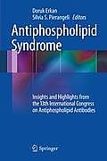 Antiphospholipid Syndrome: Insights and Highlights from the 13th International Congress on Antiphospholipid Antibodies